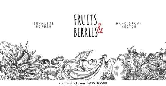 Banner with a seamless border of drawn fruits and berries. Hand drawn vector illustration in pencil style, in black and white with ample space for text.