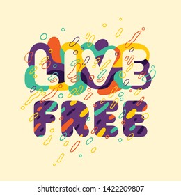 Banner with slogan "Live Free" in modish style design made of colorful fluid shapes. Vector illustration.