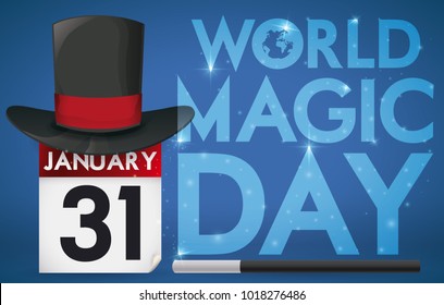 Banner with sparkling greeting and reminder date with a loose-leaf calendar, a top hat and magic wand for World Magic Day in January 31.