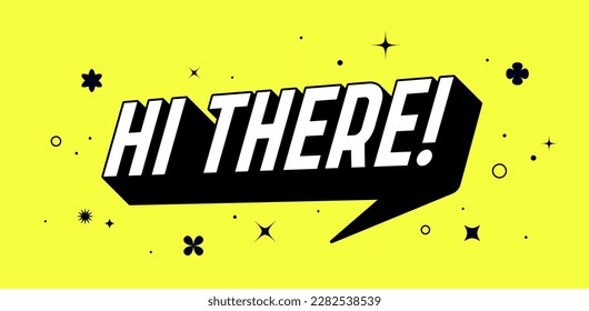 Banner speech bubble text Hi There, message concept Hello. Isolated poster in 3D design. Design element for banner, poster Hi There or Hi, Hello on bright yellow background. Vector Illustration