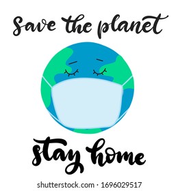 Banner with stay home, safe lettering for concept design. Save the planet typography vector illustration. Pandemic risk, quarantine. Stop coronavirus outbreak. Coronados virus prevention poster.
