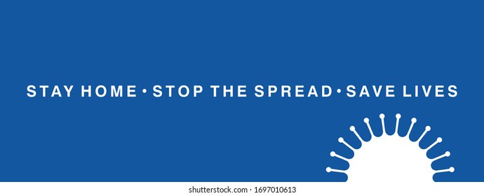 Banner of Stay Home, Stop the Spread. Stay Safe and Stay Lives. Campaign for Against Coronavirus. Covid-19 Vector Illustration.