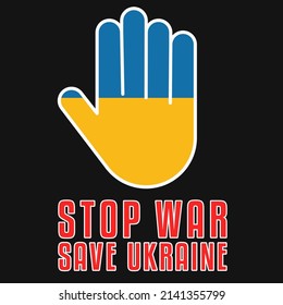 Banner Stop war, Save Ukraine. Supporting anti war poster for social media. Blue yellow palm hand and text. Ukrainian flag colors. Isolated vector illustration