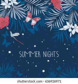 banner for summer nights with place for text and tropical flowers, palm leaves and butterflies, can be used as party invitation, vector illustration