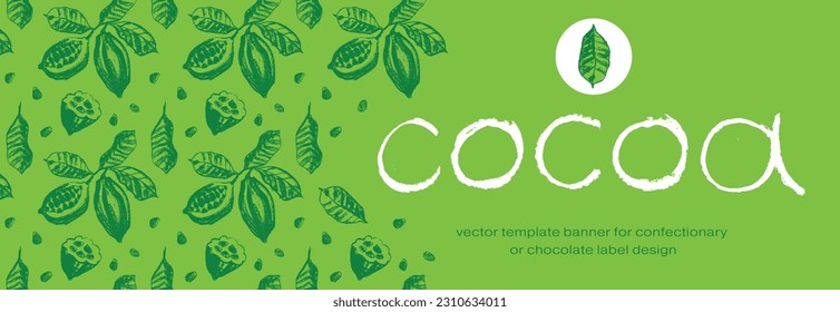 Banner template of organic chocolate idea with cocoa bean pattern. Modern green ornament with cocoa fruit and leaves with raw textures. Label tag design, vegan food, natural eco cosmetics, bio concept