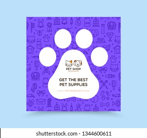 Banner template for pet shop, veterinary clinic, pet store, zoo, shelter. Card, flyer, banner, square format. Flat style design, vector illustration with logo badge in paw shape and outline pattern.