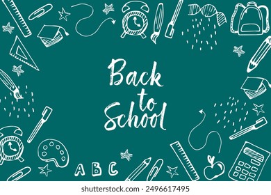 Banner template with text Back to school on the background of a green school board. Stationery icons in doodle style drawn with chalk on a blackboard