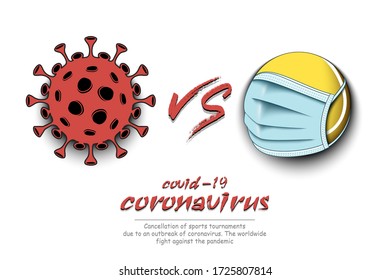 Banner tennis vs covid-19. Tennis ball with a protection mask against coronavirus sign. Cancellation of sports tournaments. The worldwide fight against the pandemic. Vector illustration