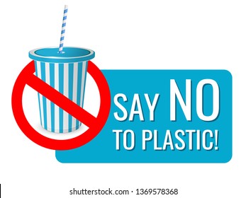 Banner with test - Say no to plastic. circle red sign. Blue striped plastic disposable Cup with a plastic straw. 