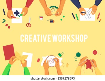 Banner with top view of various hands creating handmade works cartoon style, vector illustration on yellow background with text. Creative workshop themed poster design