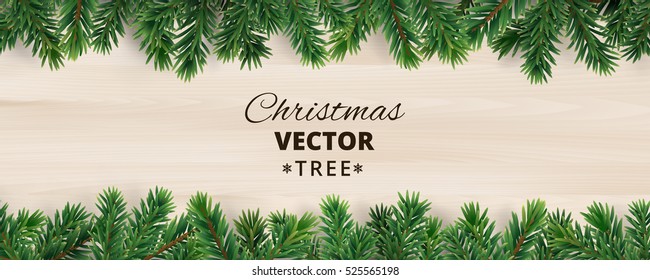 Banner with vector christmas tree branches on wooden background. Realistic fir-tree border, vector frame. Great for christmas cards, banners, flyers, party posters, headers.