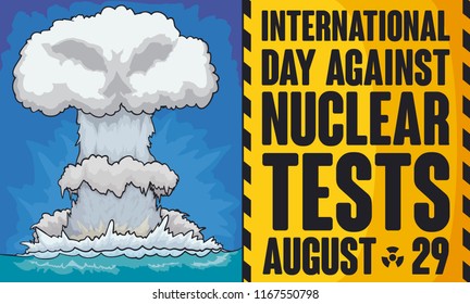 Banner with view of deadly atomic mushroom cloud and underwater test with awareness sign to promote International Day Against Nuclear Tests this 29th August.