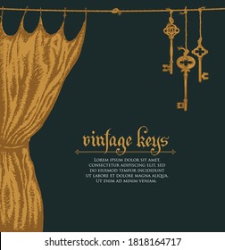 Banner with vintage keys, curtain, inscription and place for text on a black background. Vector illustration in retro style with hand-drawn old keys and golden portiere hanging on a rope