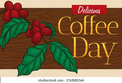 
Banner with wooden sign over sack, coffee plant sample with ripe berries, tape and greeting message to celebrate a delicious Coffee Day.