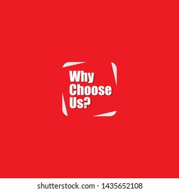 banner with writing note showing Why Choose Us question.red color.Business concept.can be used for choosing our brand.