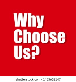 banner with writing note showing Why Choose Us question.red color.Business concept.can be used for choosing our brand.
