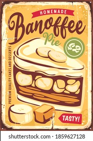 Banoffee pie delicious banana and toffee cake retro metal sign. Desserts and sweets vintage poster design vector illustration.