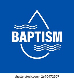 Baptism logo design for t-shirt with drop and wave. Vector illustration, Christian gospel sign for church merch on Baptism Sunday