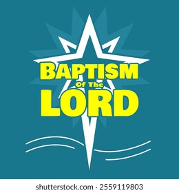 Baptism of the Lord to celebrate on January. Bold text with bright stars behind it with an illustration of water waves on a dark teal background.