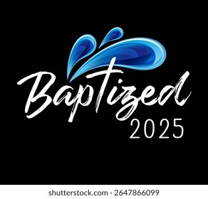 Batizado 2025, projeto de camiseta da igreja cristã. Batizado - palavra com gotas de água azul. Ilustração vetorial