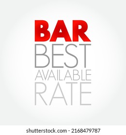 BAR Best Available Rate - Pricing Model, Commonly Used By Hotels To Provide The Lowest Possible Rate To A Consumer, Acronym Text Concept Background