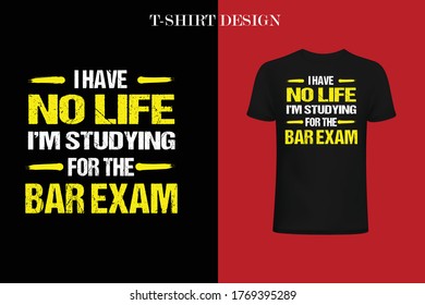 Bar Exam Shirt Funny Law School Graduation Funny T-shirt Design.