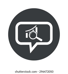 Bar graphic under loupe in chat bubble, in black circle, isolated on white