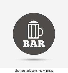 Bar or Pub sign icon. Glass of beer symbol. Alcohol drink symbol. Gray circle button with icon. Vector