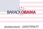 Barack Obama Day. Vector background illustration. Suitable for banners, web, social media, greeting cards etc