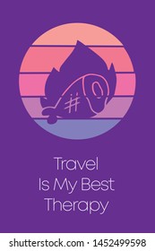 Barbecue and Meat Icon for Poster with Text or Typography "Travel Is My Best Therapy". Vector Illustration for Graphic Design, Shirt, Template, Card, Background, and More.
