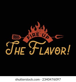 Barbecue Smoke House Fire Up The Flavor Lockup Logo For TShirt Design