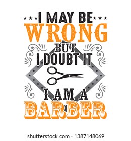 Barber quote and saying. I may be wrong but I doubt it