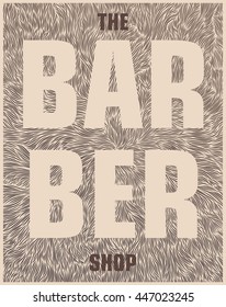 The barber shop. Conceptual design poster with the stylized texture of hair and beard. Author's illustration