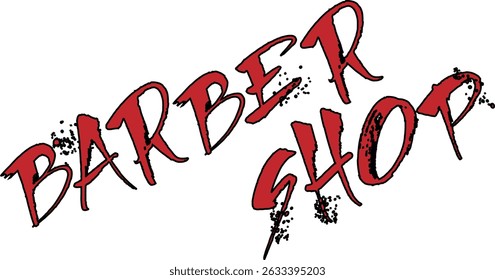 Barber shop sign featuring dynamic red lettering with black splatter, conveying a vintage, grunge aesthetic