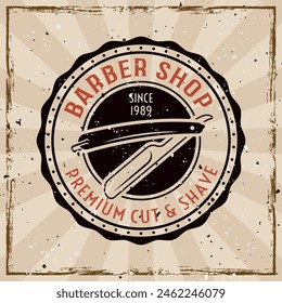 Barber shop vector emblem, label, badge or print in vintage style on background with grunge removable textures