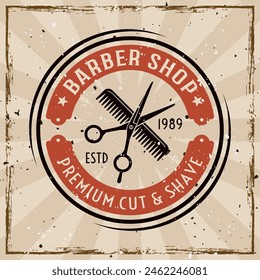 Barber shop vector emblem, label, badge or print in vintage style on background with grunge removable textures