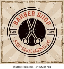 Barber shop vector emblem, label, badge or print in vintage style on background with grunge removable textures