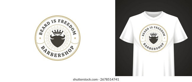 Barbershop badge design with bold quote, vintage crown emblem, beard icon, clean layout, stylish typography and circular frame for apparel or signage. Vector illustration