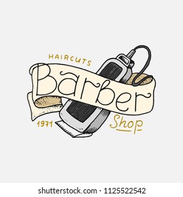 Barbershop badge label logo. Shaving machine emblem for Haircut of beard and mustache. Engraved hand drawn in old vintage sketch. Modern Lettering