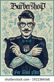 Barbershop vintage poster with stylish mustached barber in glasses holding comb and hair clipper on tattoos background vector illustration