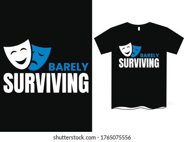 Barely Surviving- Life quote saying t-shirt designs, quotes, typography