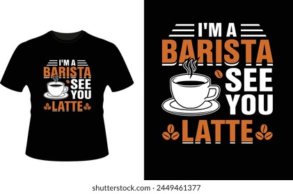 Barista Coffee T Shirt Design, barista coffee poster design or barista shirt design, quotes saying