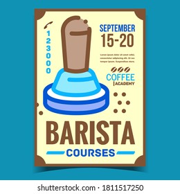 Barista Courses Creative Advertising Banner Vector. Barista Coffeemaker Equipment On Promotional Poster. Coffee Maker Academy, Training Education Concept Template Style Color Illustration