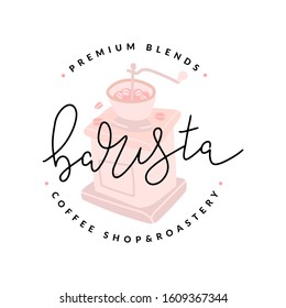 Barista logotype, identity sign for coffee shop or cafe. Modern hand drawn stamp illustration of manual coffee grinder, trendy lettering logo, isolated vector clipart, pastel colors