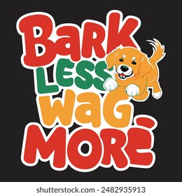 Bark Less Wag More vector