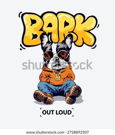 bark out loud graffitti style with cartoon dog in sunglasses vector illustration