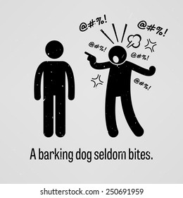 A Barking Dog Seldom Bites