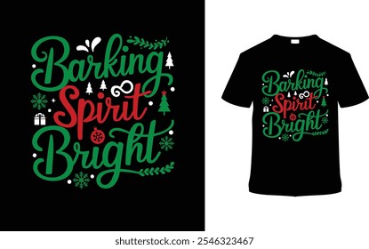 Barking Spirit Bright Christmas Day T shirt Design, apparel, vector illustration, graphic template, print on demand, textile fabrics, retro style, typography, vintage, eps 10, element, christmas tee