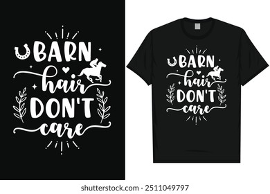 Barn hair don't care horse riding horse lovers best horses typography graphics tshirt design