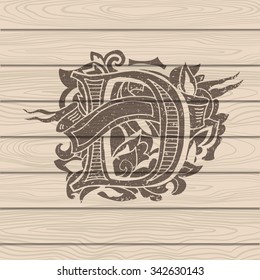 Baroque letters of the alphabet in upper case letters on wooden background. Letter D. Vector illustration